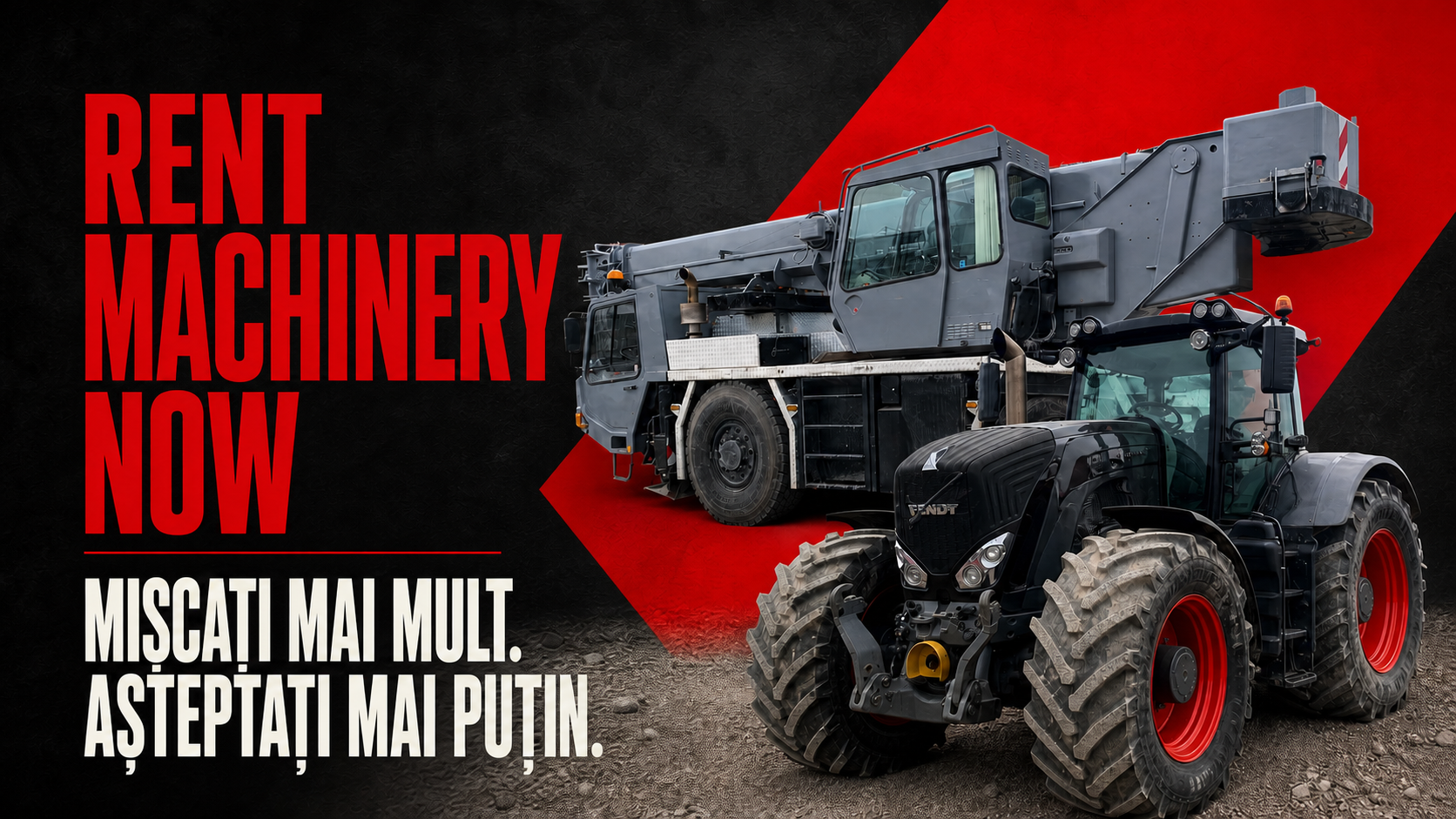 Rent Machinery Now — MIȘCAȚI MAI MULT. AȘTEPTAȚI MAI PUȚIN.